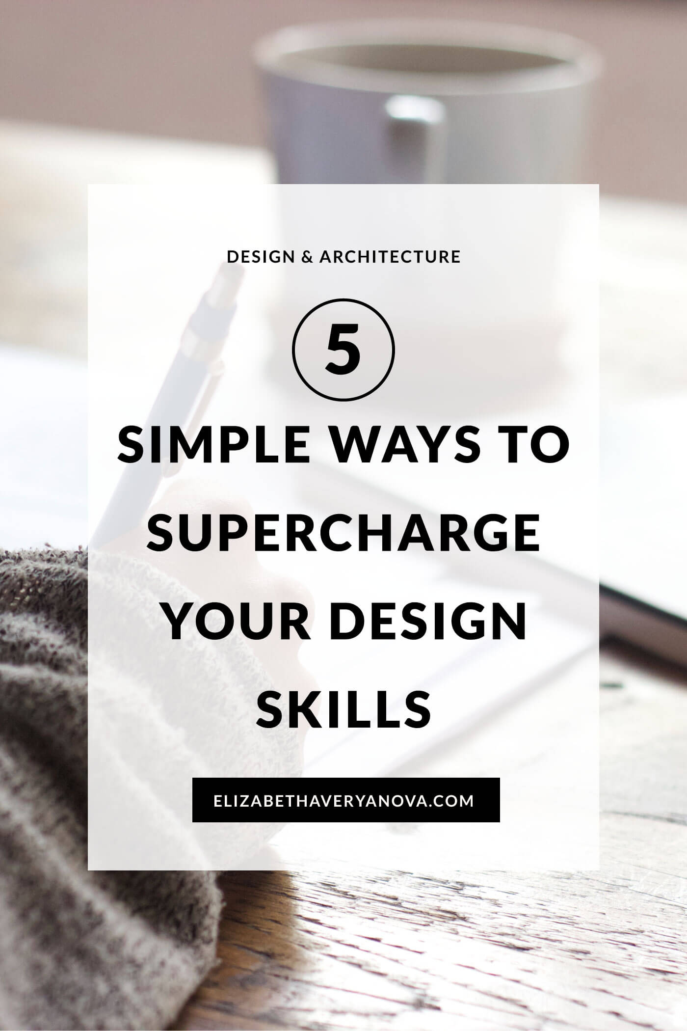 5-Simple-Ways-To-Supercharge-Your-Design-Skills