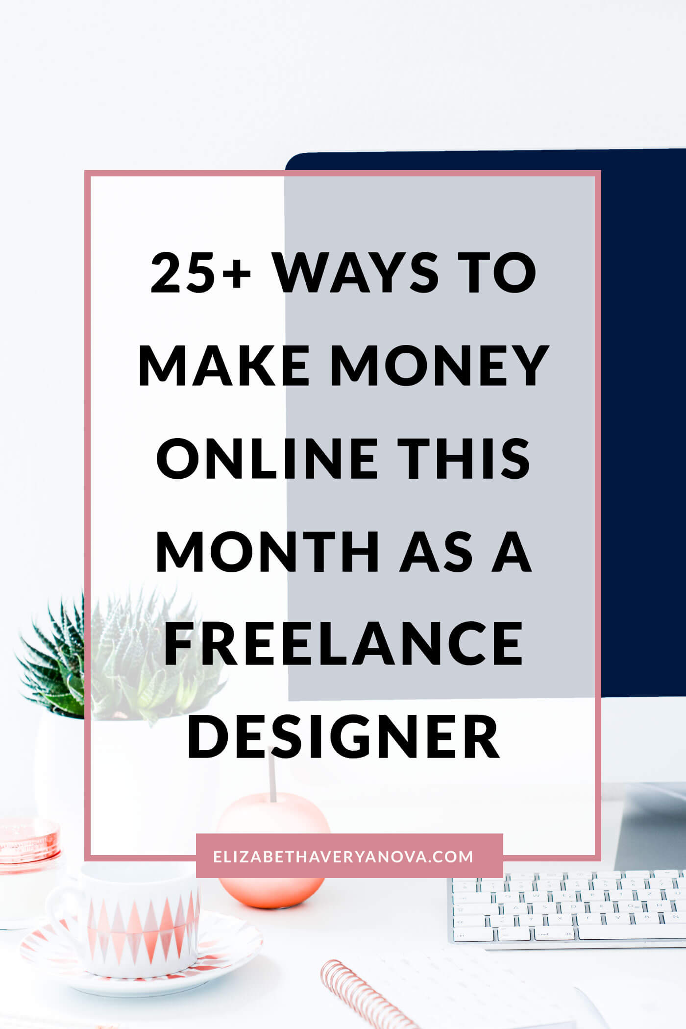25+ Ways To Make Money Online This Month As A Freelance Designer